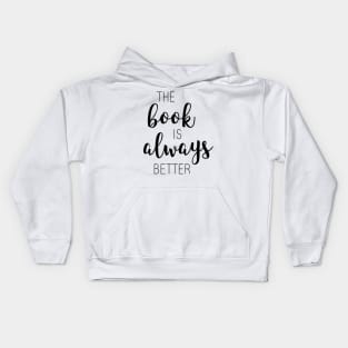 The Book Is Always Better Kids Hoodie